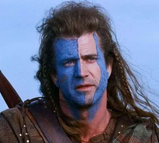 Braveheart.” Mel Gibson